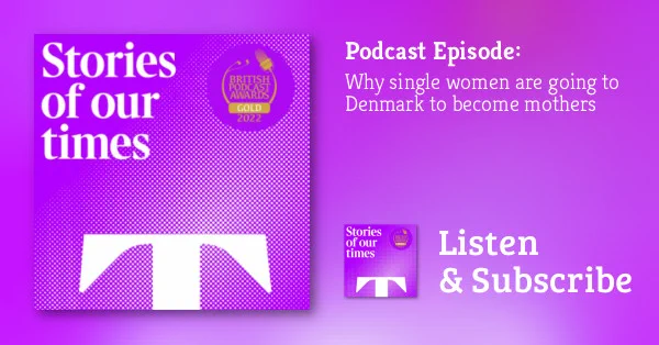 Stories of out Times, Why Single Mothers are going to Denmark to become mothers